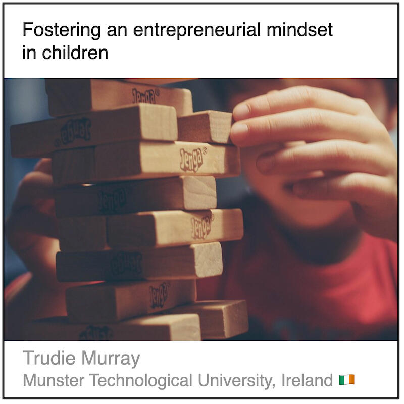 Express 3(3) Trudie Murray Download PDF: Fostering an entrepreneurial mindset in children by Trudie Murray (Munster Technological University, Ireland).