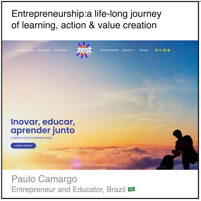 Download PDF: Entrepreneurship:a life-long journey of learning, action & value creation written by Paulo Camargo (Entrepreneur and Educator, Brazil).