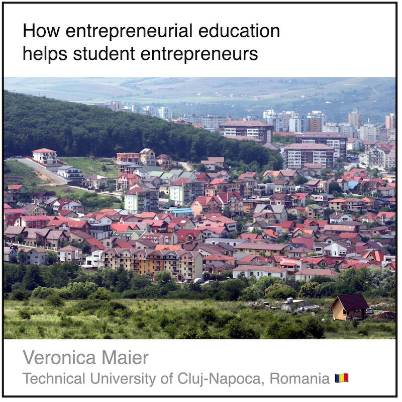 Download PDF: How entrepreneurial education helps student entrepreneurs by Veronica Maier (Technical University of Cluj-Napoca, Romania).